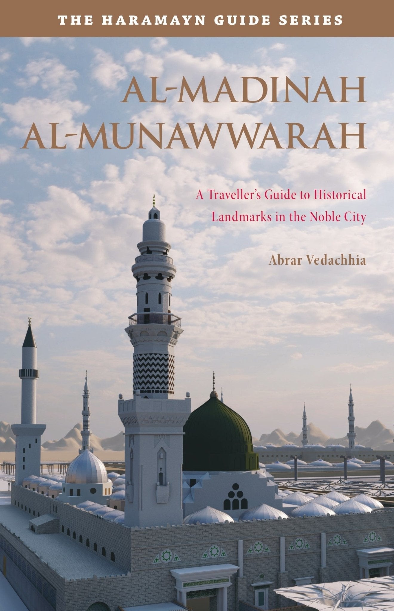 The Haramayn Guides - Al - Madinah al - Munawwarah - The Haramayn Guide